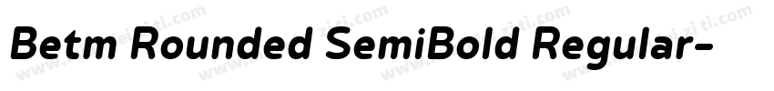 Betm Rounded SemiBold Regular字体转换
